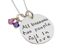 Load image into Gallery viewer, Stamped All Because Two People Fell In Love Hand Stamped Necklace
