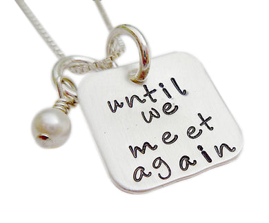 Hand Stamped Until We Meet Again Square and Pearl Necklace
